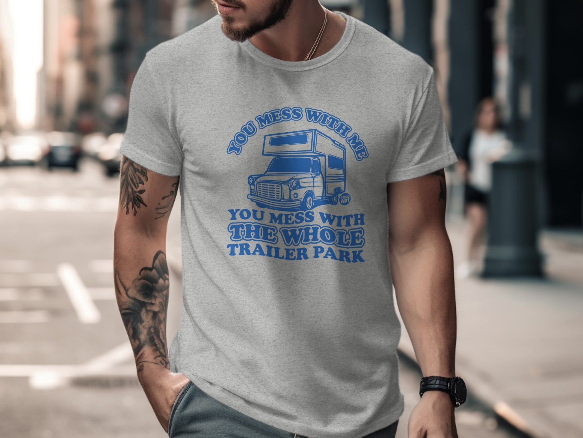 You Mess with Me Whole Trailer Park T-shirt