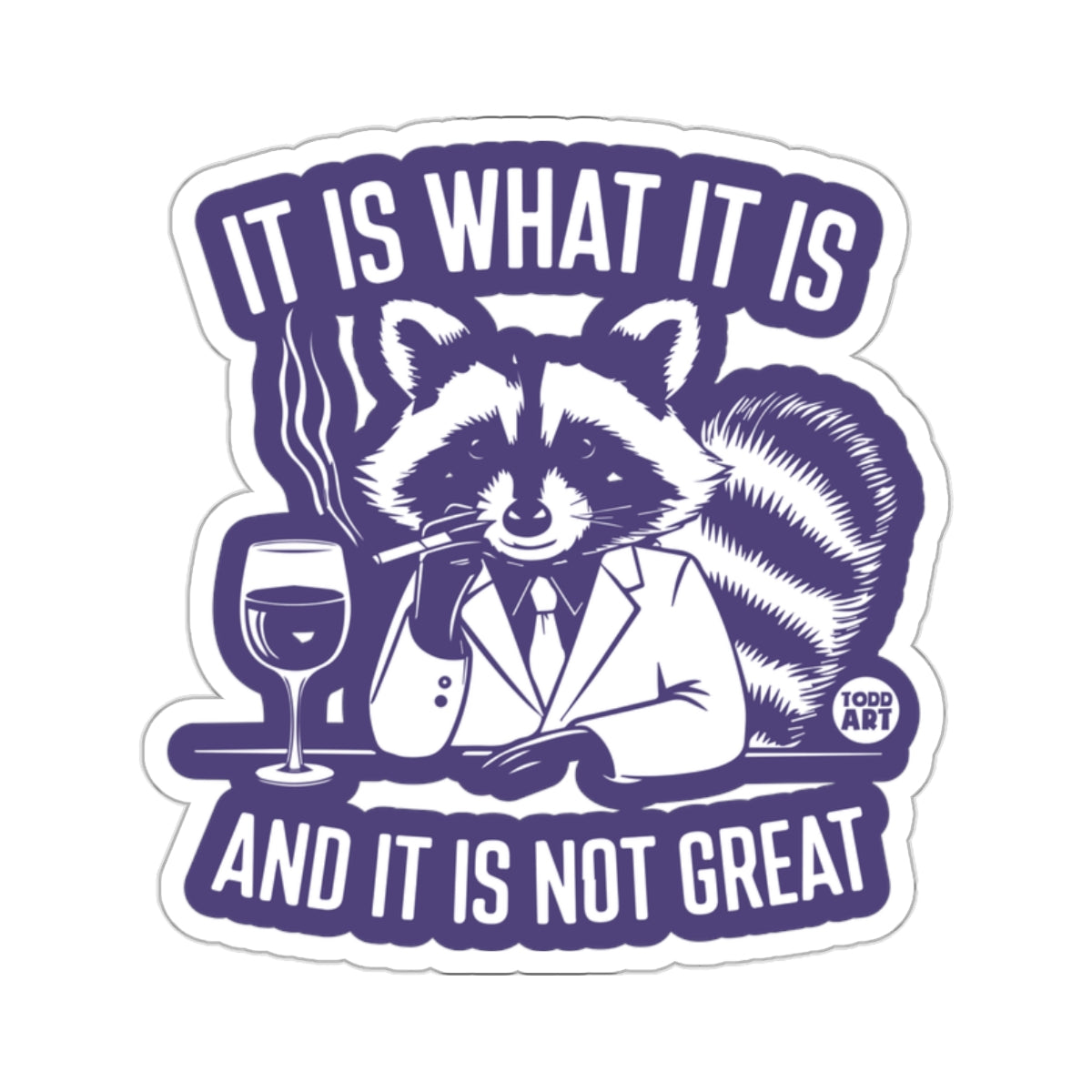 It Is What It Is And It Is Not Great 