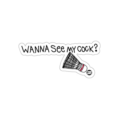 Wanna See My Cock Badminton Shuttlecock Humor Funny sticker