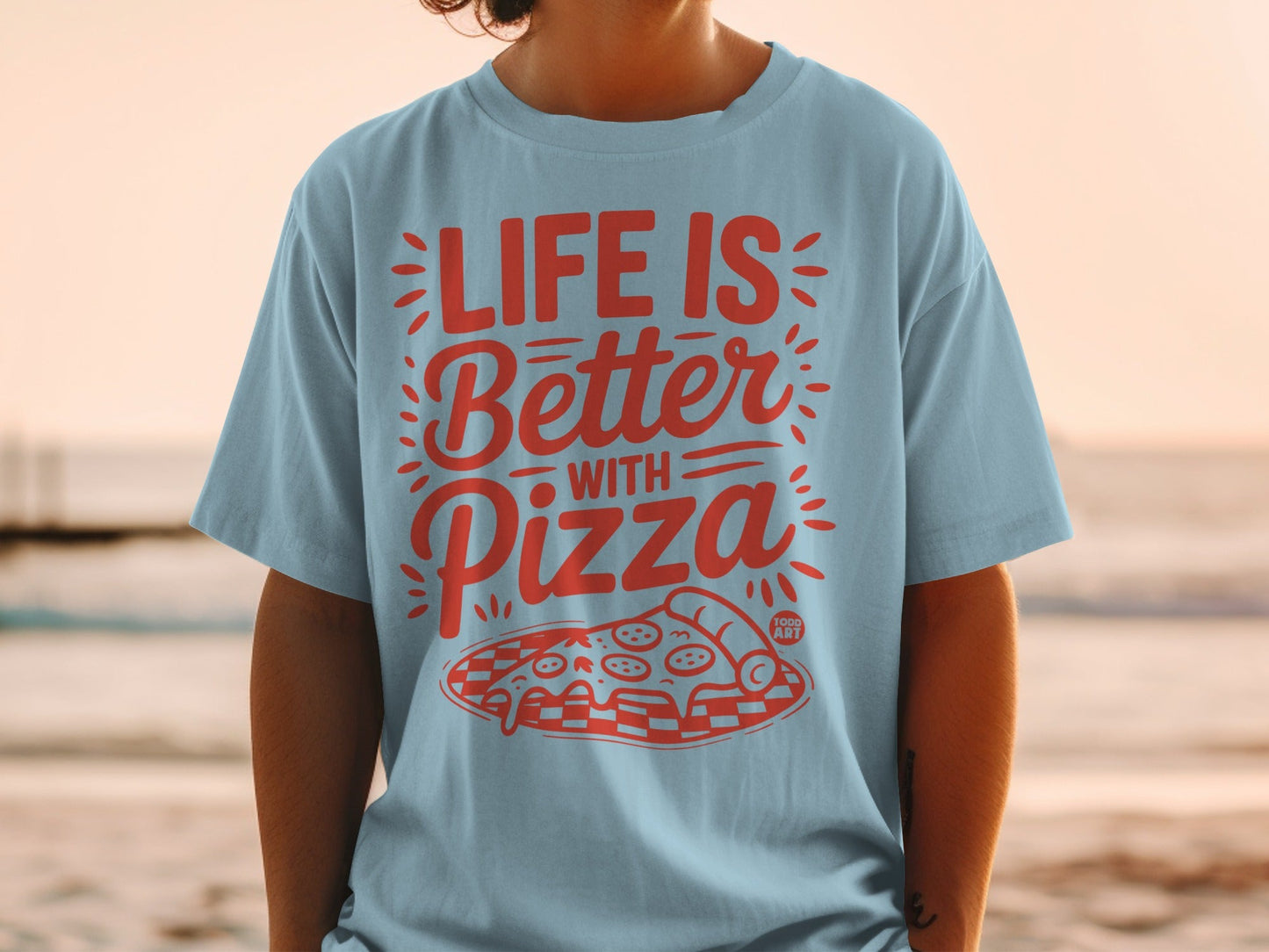 Light blue t-shirt with "Life is Better with Pizza" and pizza slice graphic.
