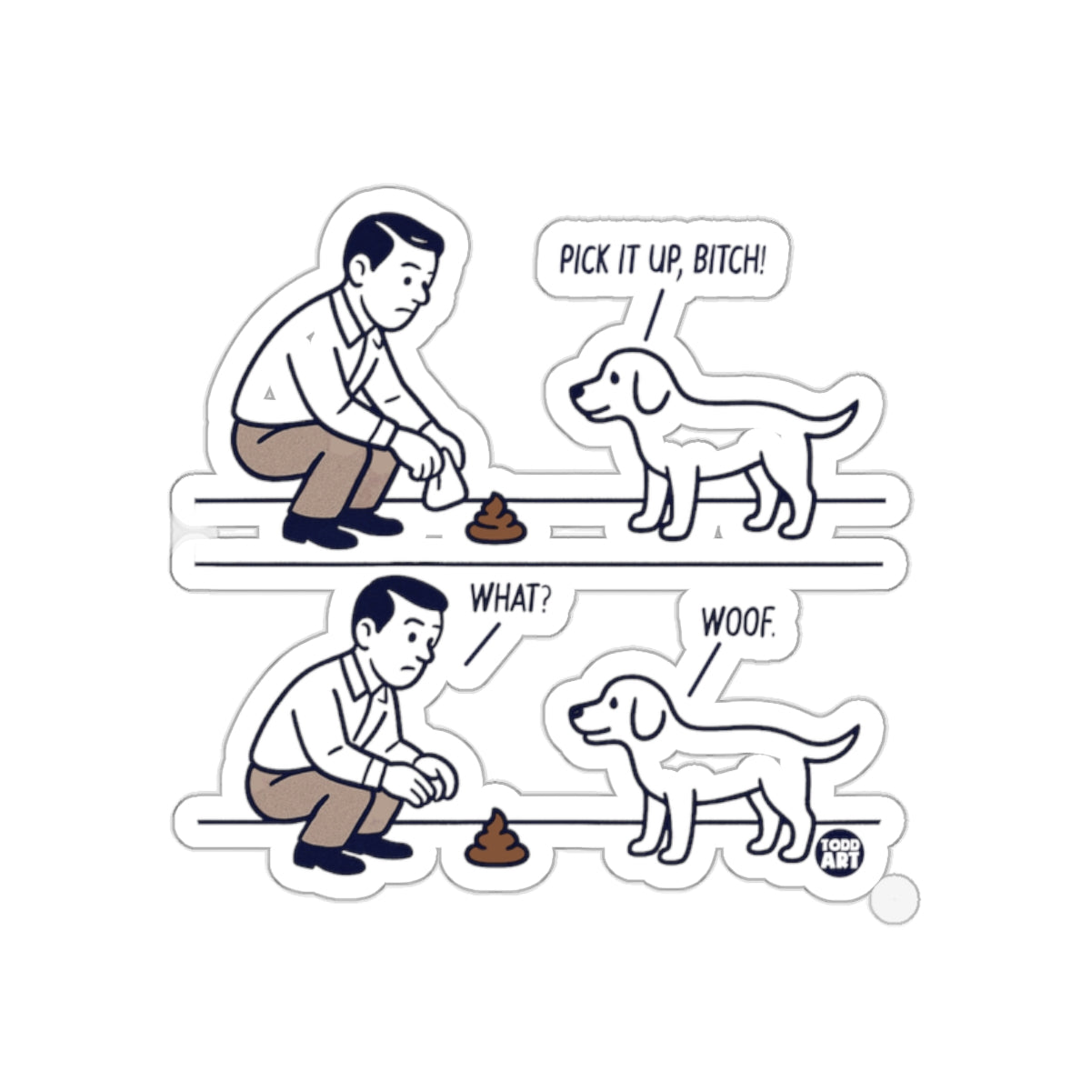 Funny Cartoon Man and Dog Sticker 'Pick It Up Bitch'