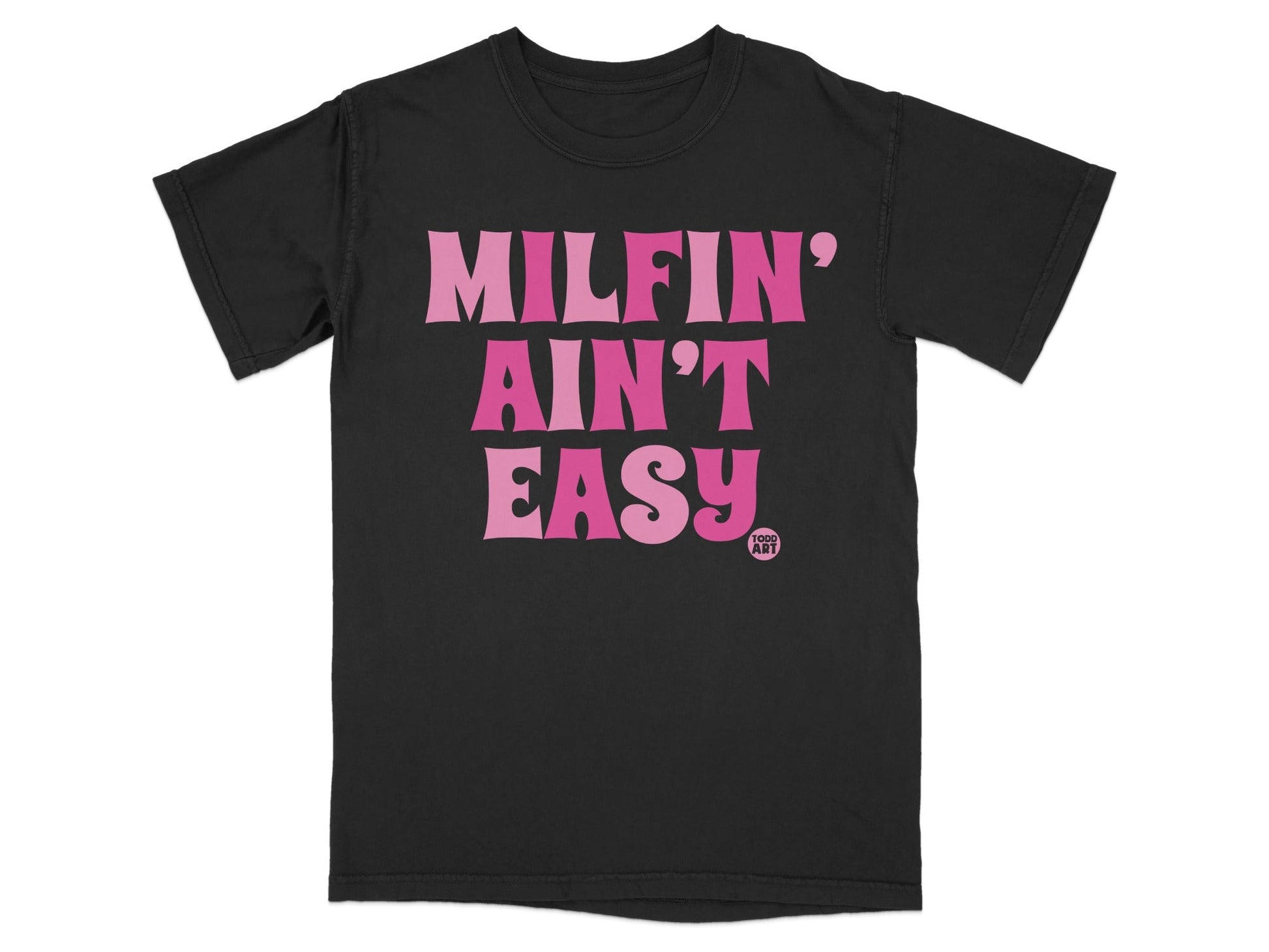 MILFIN' AIN'T EASY Graphic Tee Novelty T-Shirt