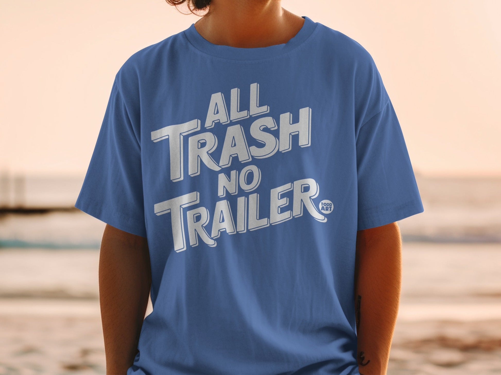 All Trash No Trailer Todd Art Fun Graphic T-shirt
