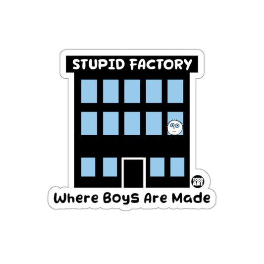 Stupid Factory Where Boys Are Made Sticker Design