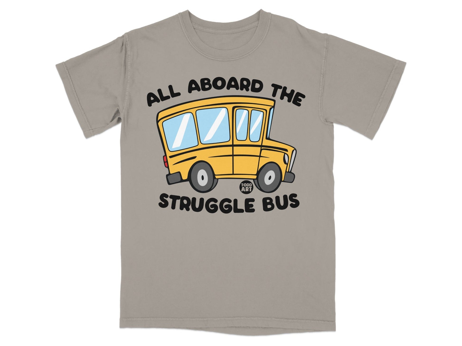 All Aboard the Struggle Bus Graphic T-Shirt