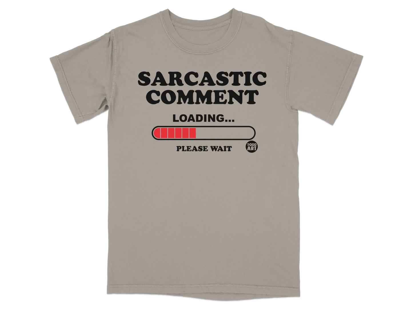 Sarcastic Comment Loading Please Wait Funny product type