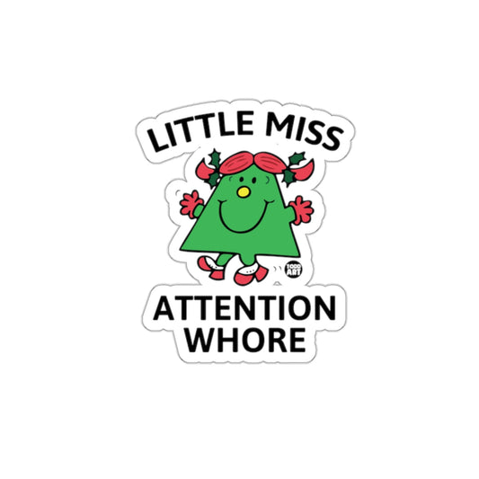 Little Miss Attention Whore Funny Offensive Humor sticker