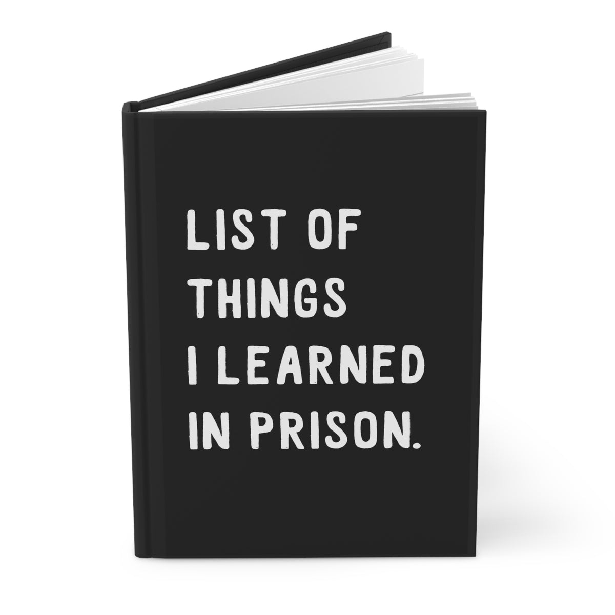 List of Things I Learned in Prison Hardcover Notebook