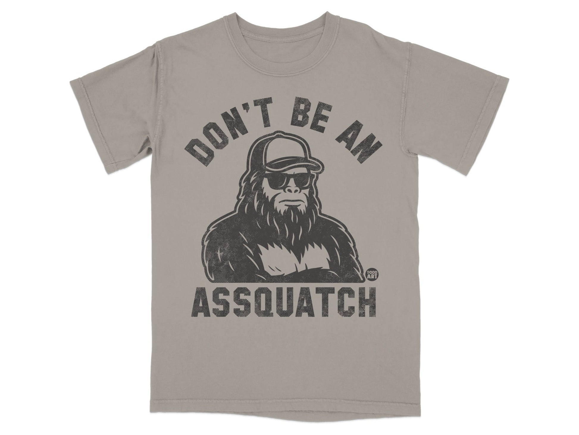 Don't Be an Assquatch Funny Graphic T-Shirt