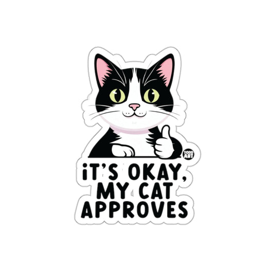 It's Okay My Cat Approves Funny Cat Sticker