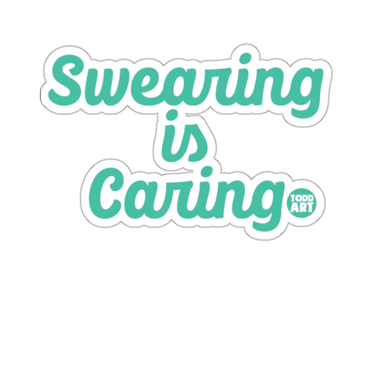 Swearing Is Caring Todd Art Motivational Sticker Product