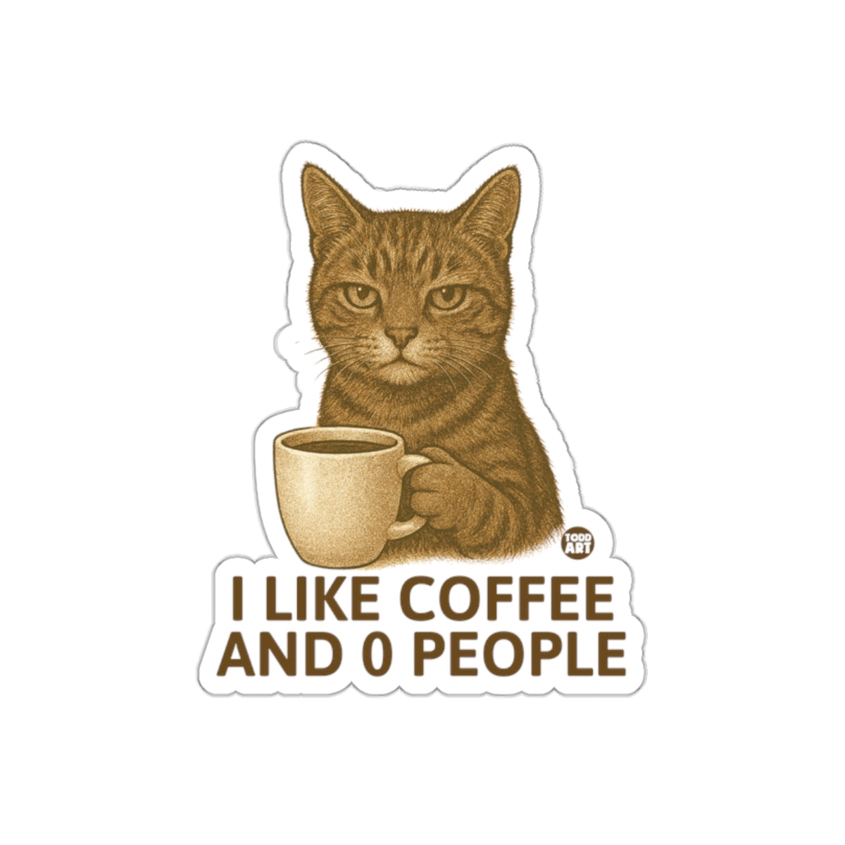 I Like Coffee And 0 People Funny Cat Sticker