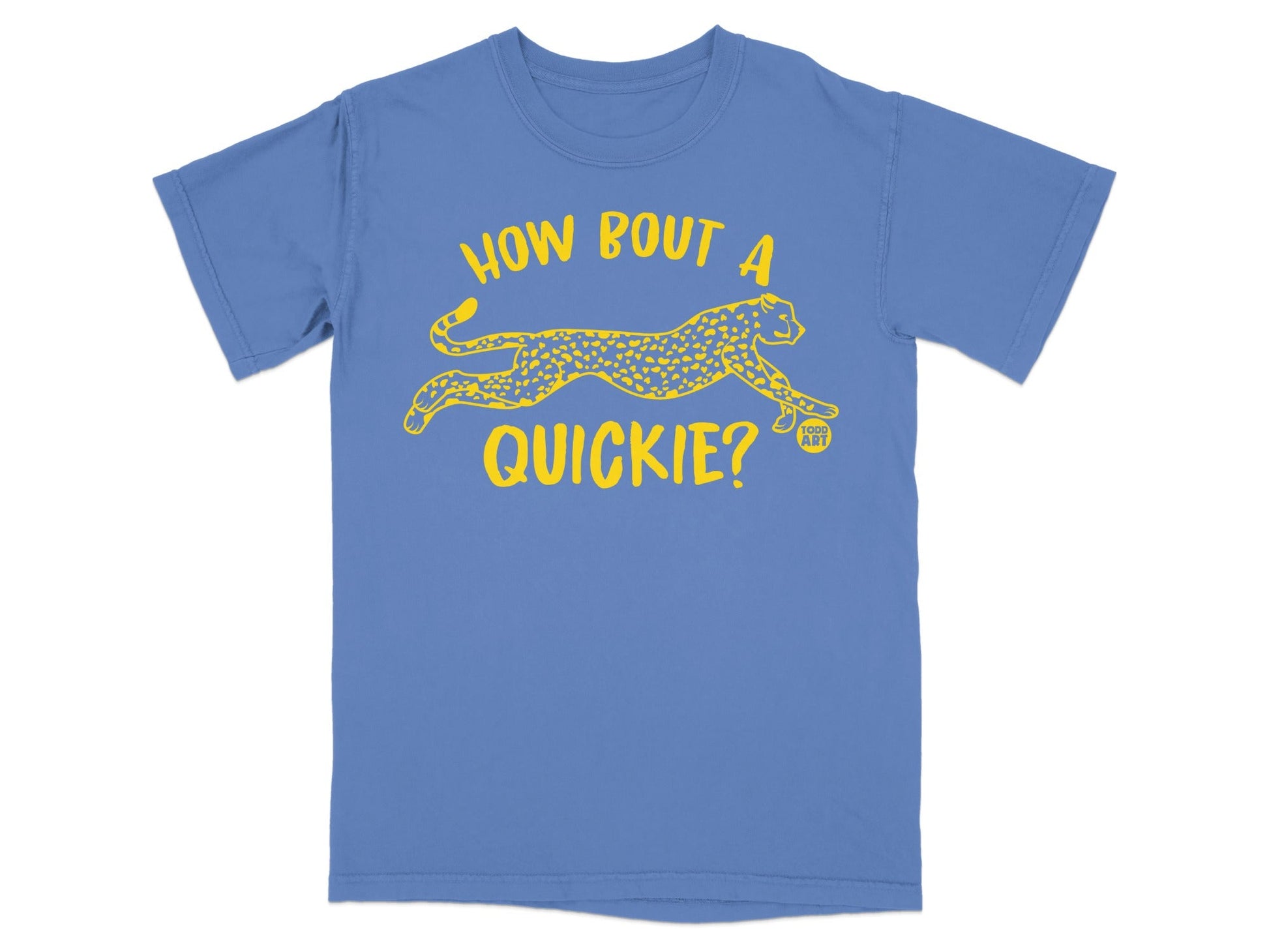 How Bout A Quickie Graphic Printed Blue Shirt