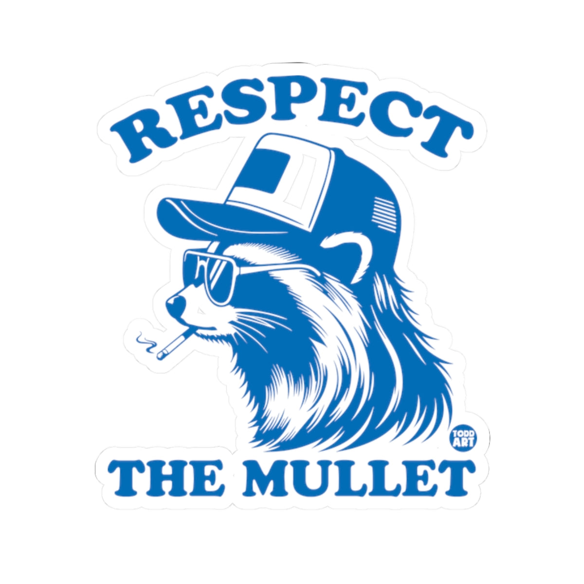 Respect the MulletTodd Art Sticker