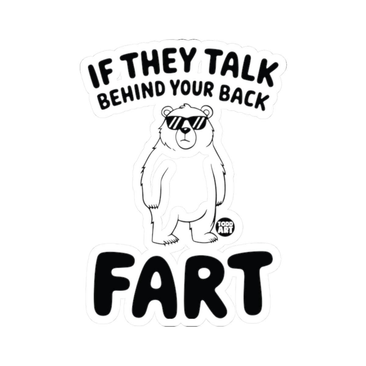Fart BackTodd Art Sticker