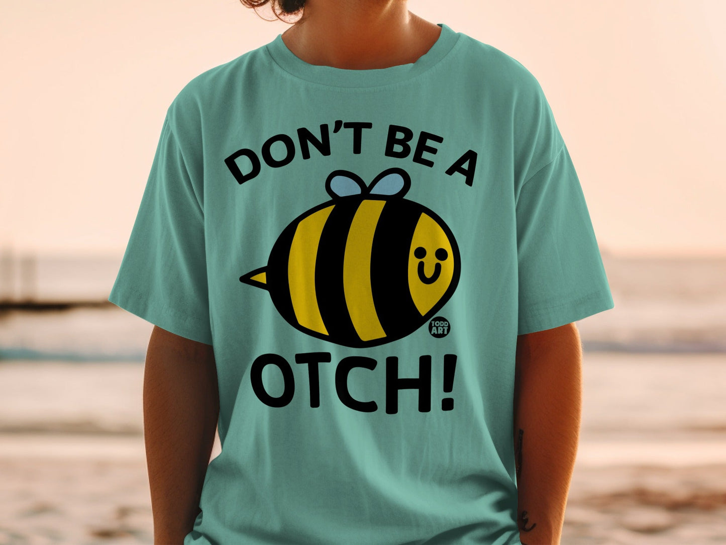 Don't Be A Bee Otch Graphic Tee With Cute Bee Design