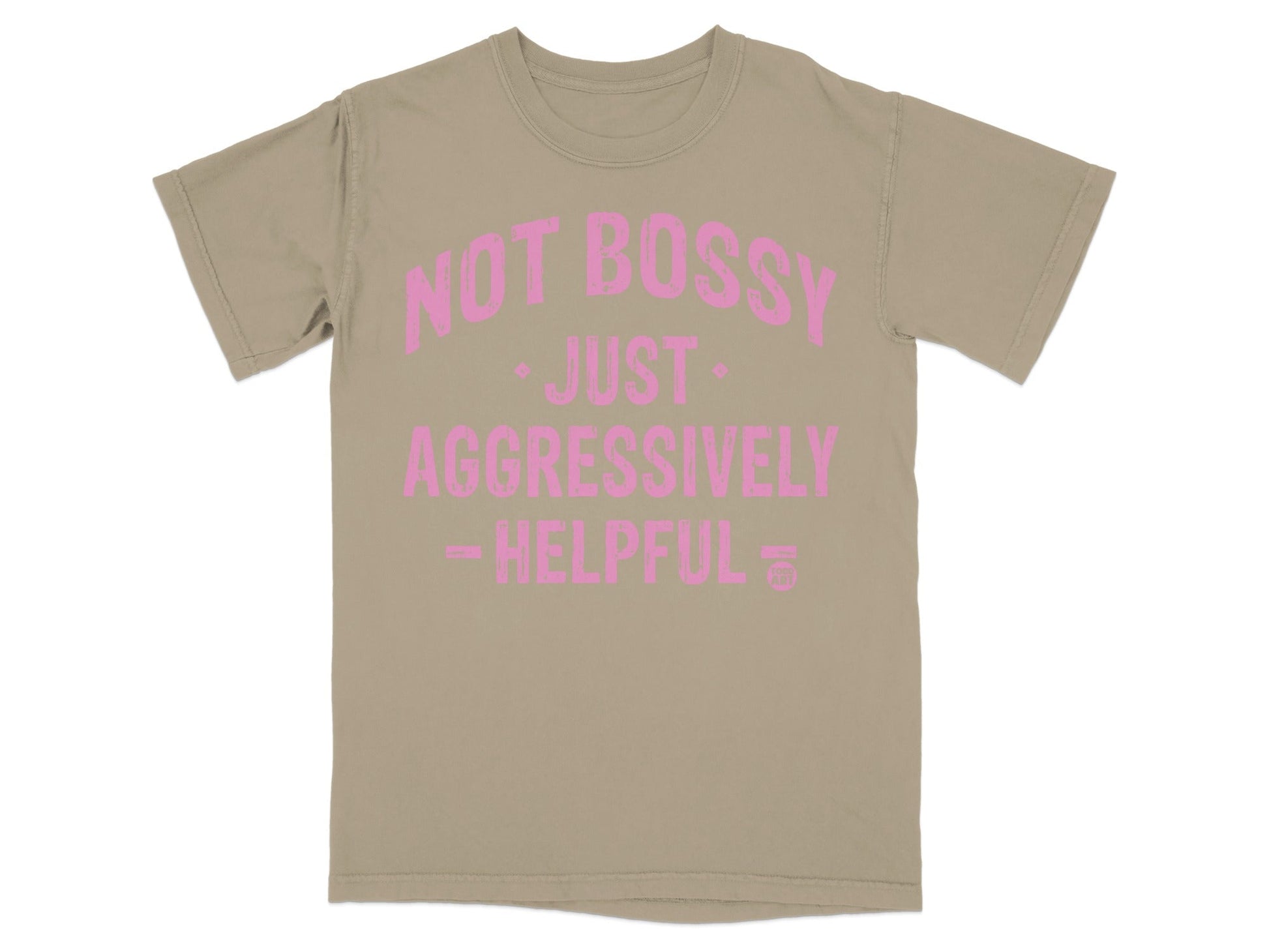 Not Bossy Just Aggressively Helpful T-Shirt