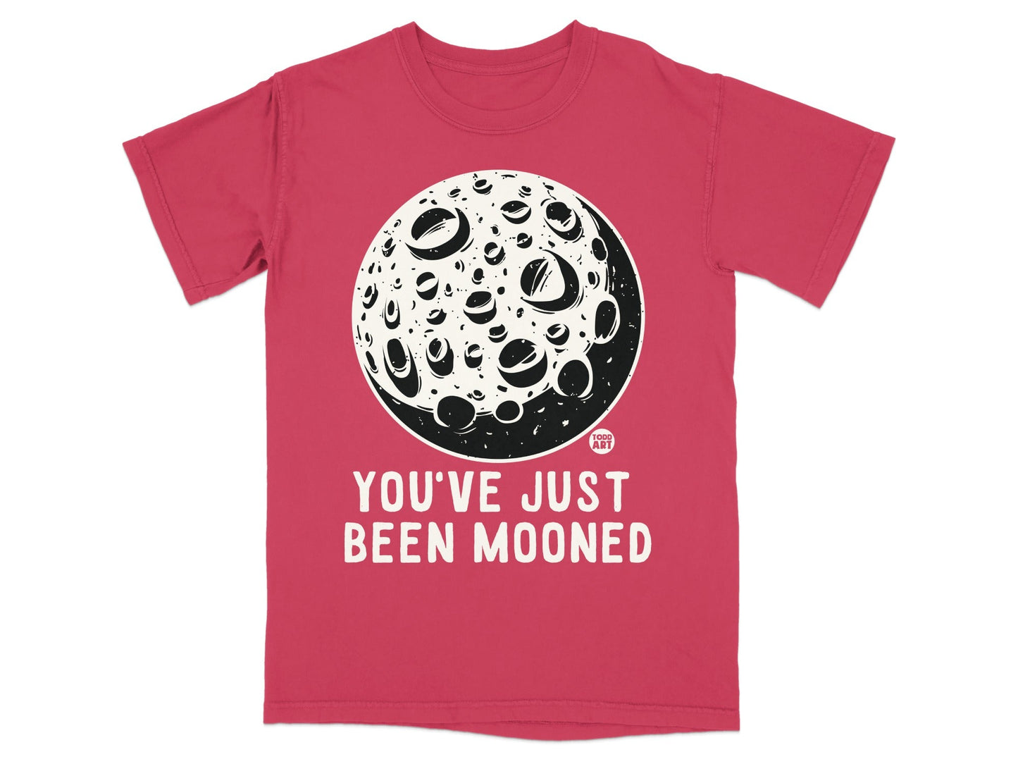 You've Just Been Mooned T-Shirt Fun Graphic Tee
