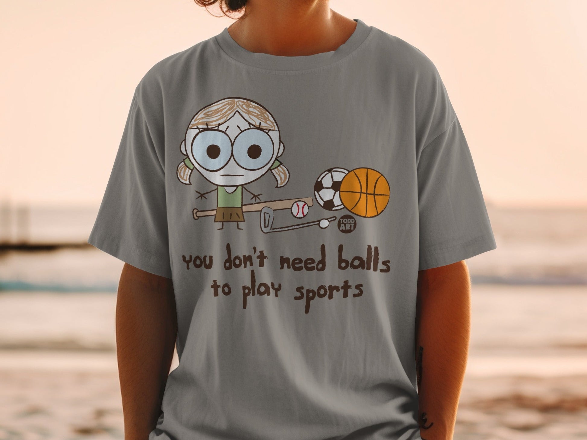 You Don't Need Balls to Play Sports Graphic T-Shirt