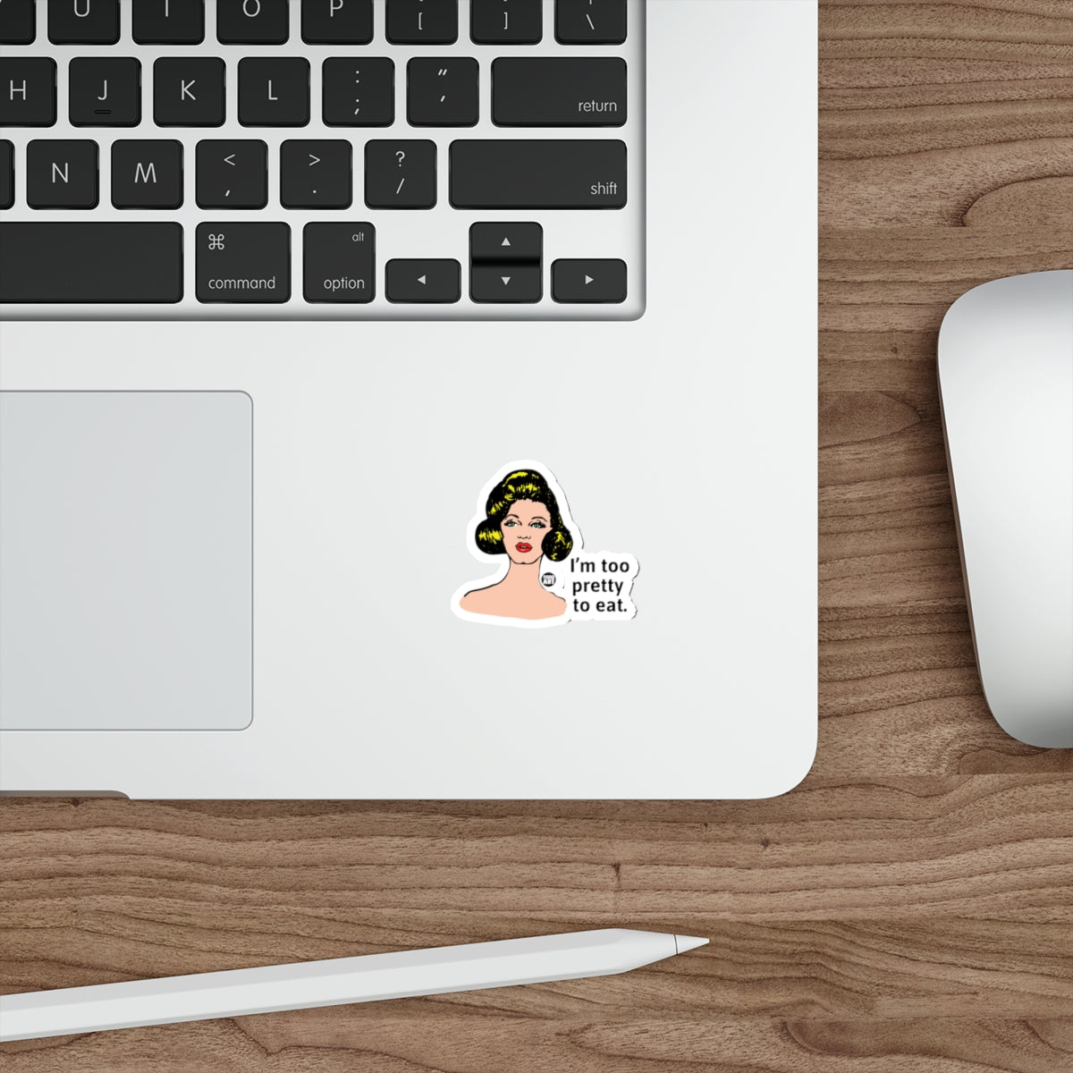 Sassy Woman I Am Too Pretty To Eat Todd Art Design sticker