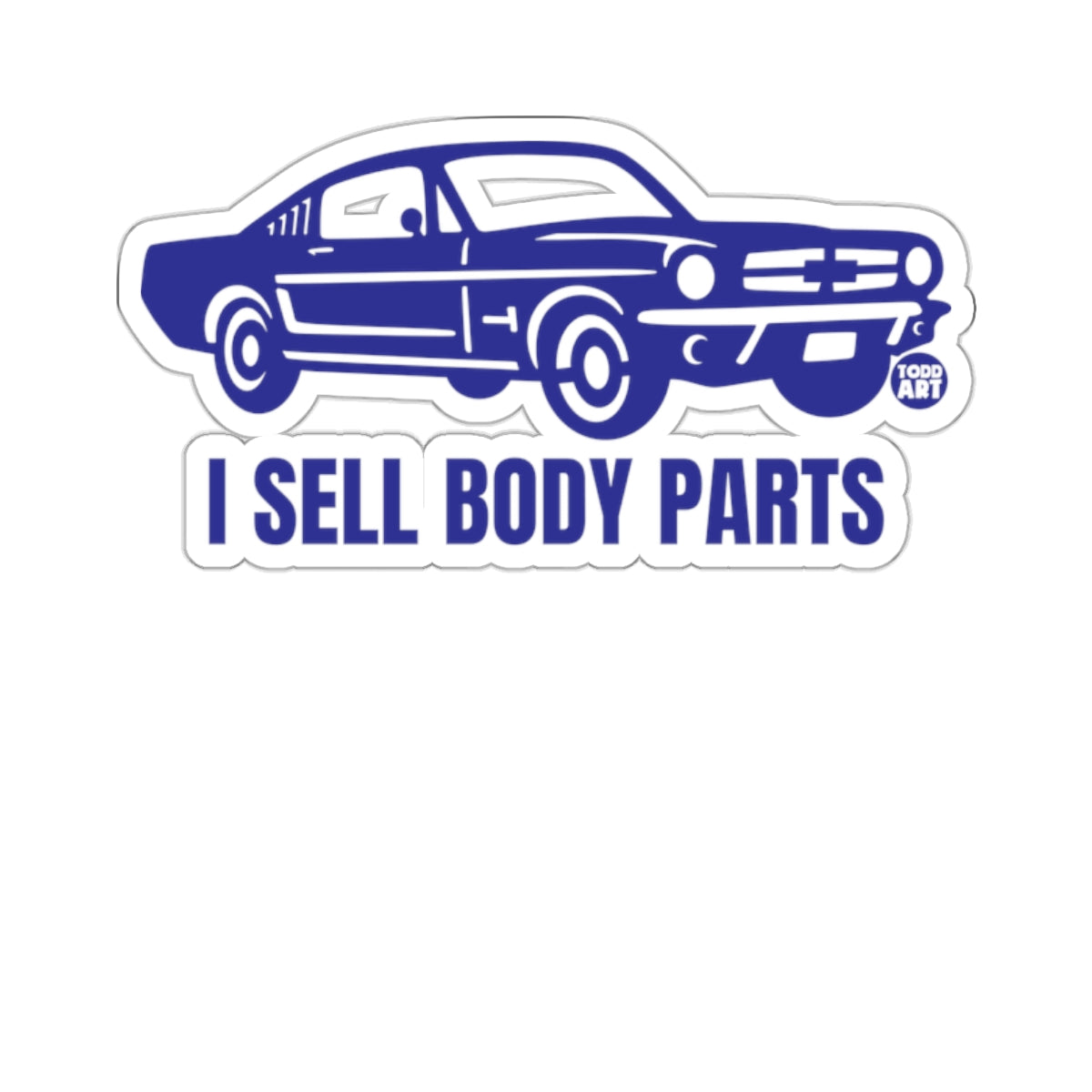 Blue car graphic with text "I SELL BODY PARTS" and "TODD ART" logo.