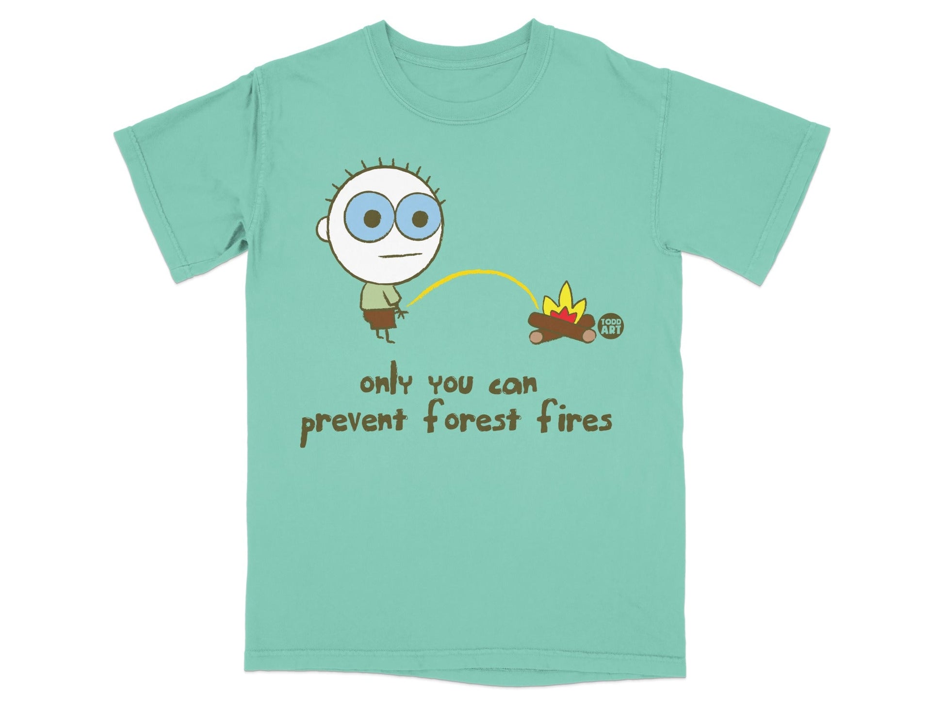 Only You Can Prevent Forest Fires T-shirt
