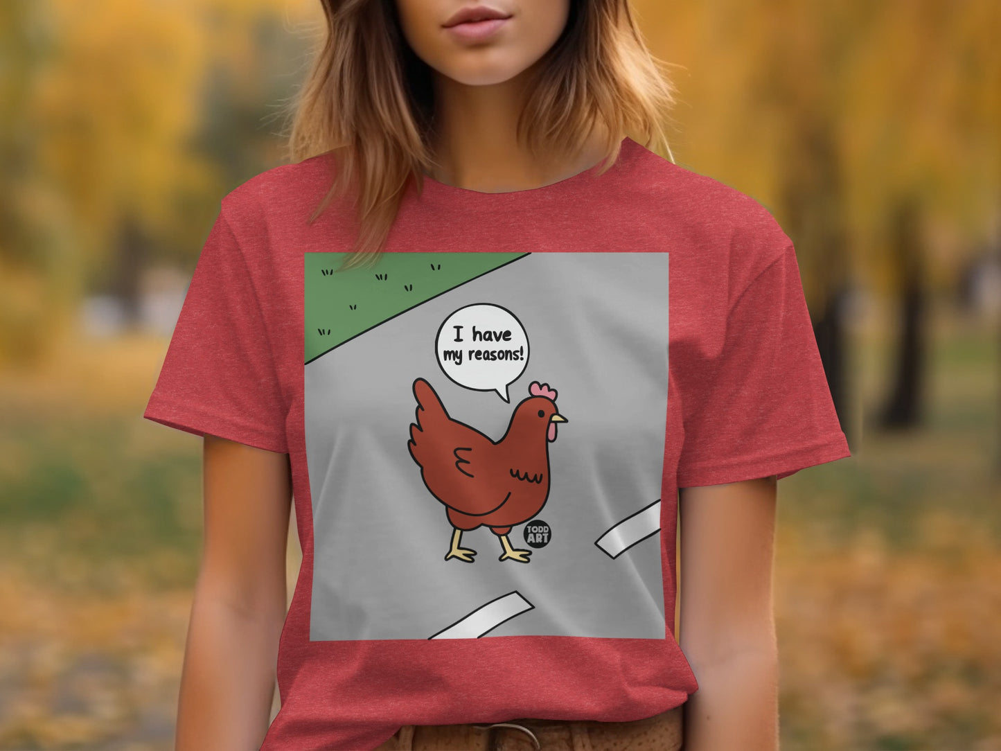 Funny Chicken Cartoon With I Have My Reasons T-Shirt