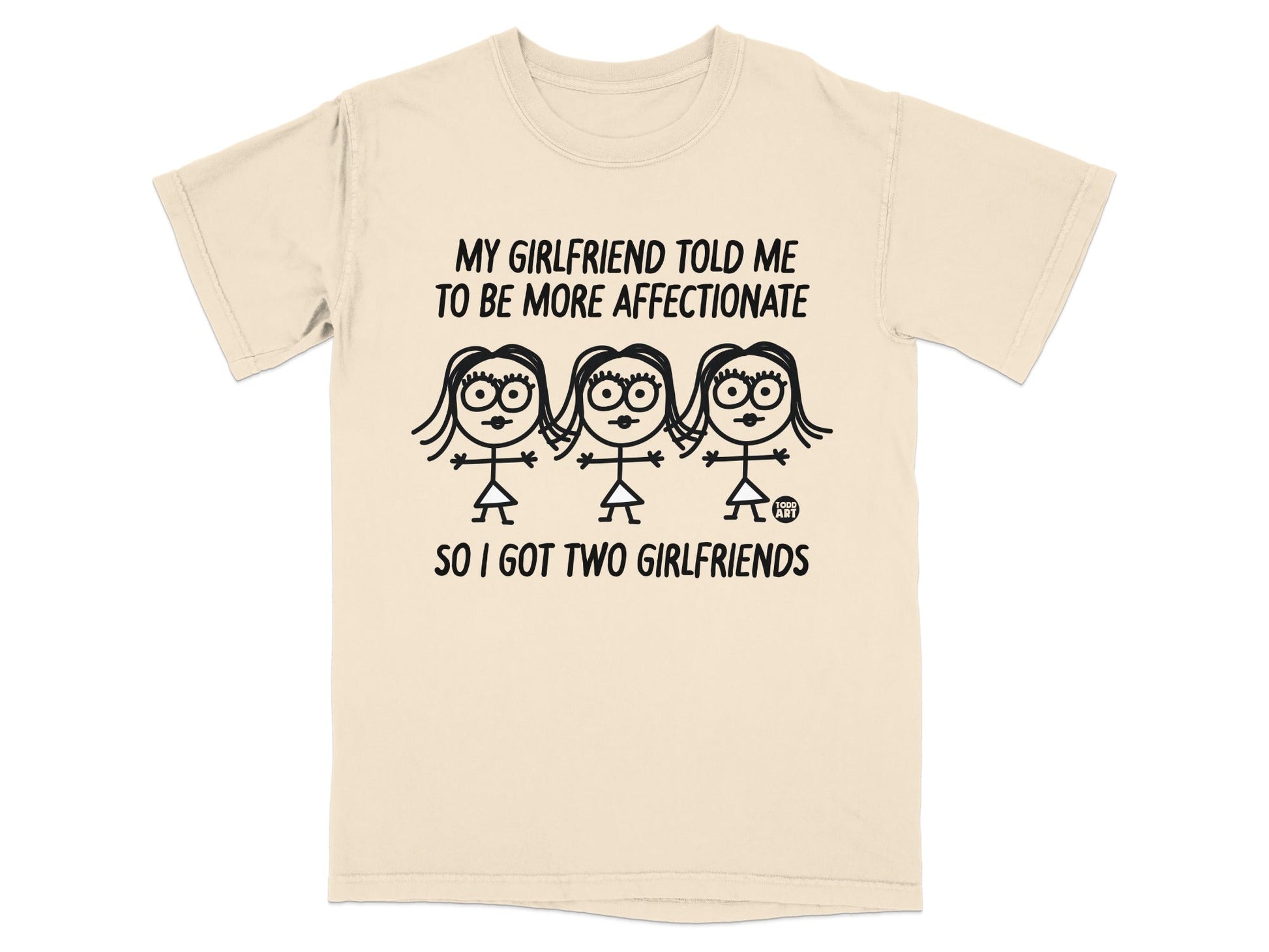My Girlfriend Told Me To Be More Affectionate T-shirt