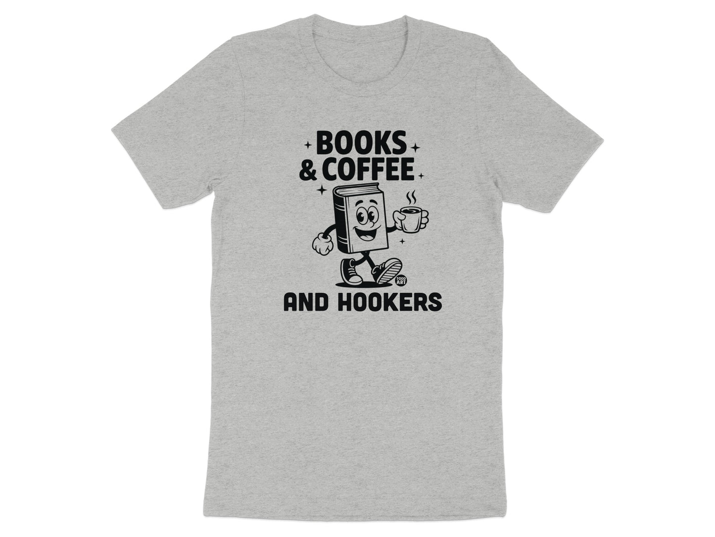 Funny Books and Coffee and Hookers Graphic T-shirt