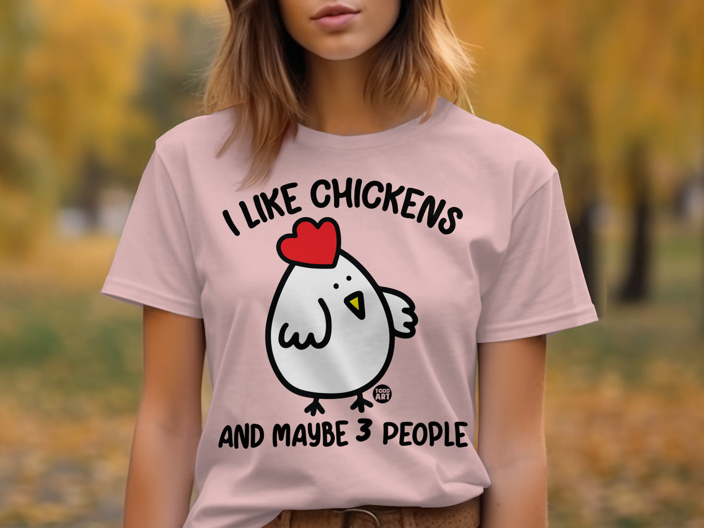 I Like Chickens and Maybe 3 People Shirt