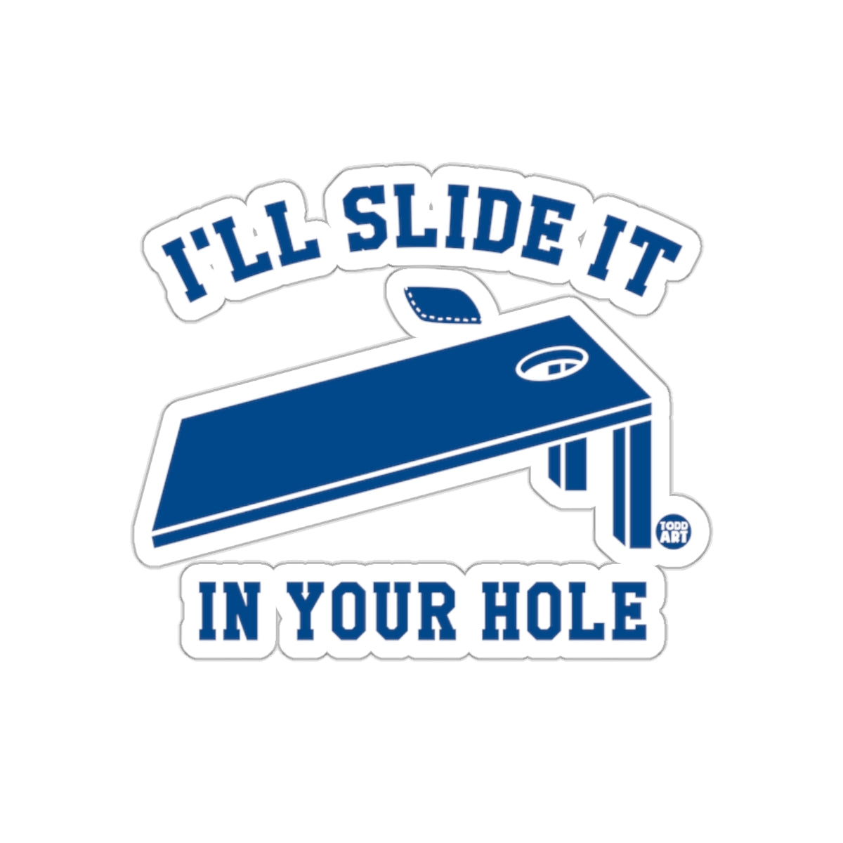 I Will Slide It In Your Hole Funny Gift sticker