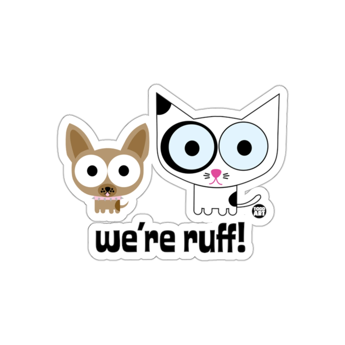 We're Ruff!' Cat and Dog Cartoon Sticker