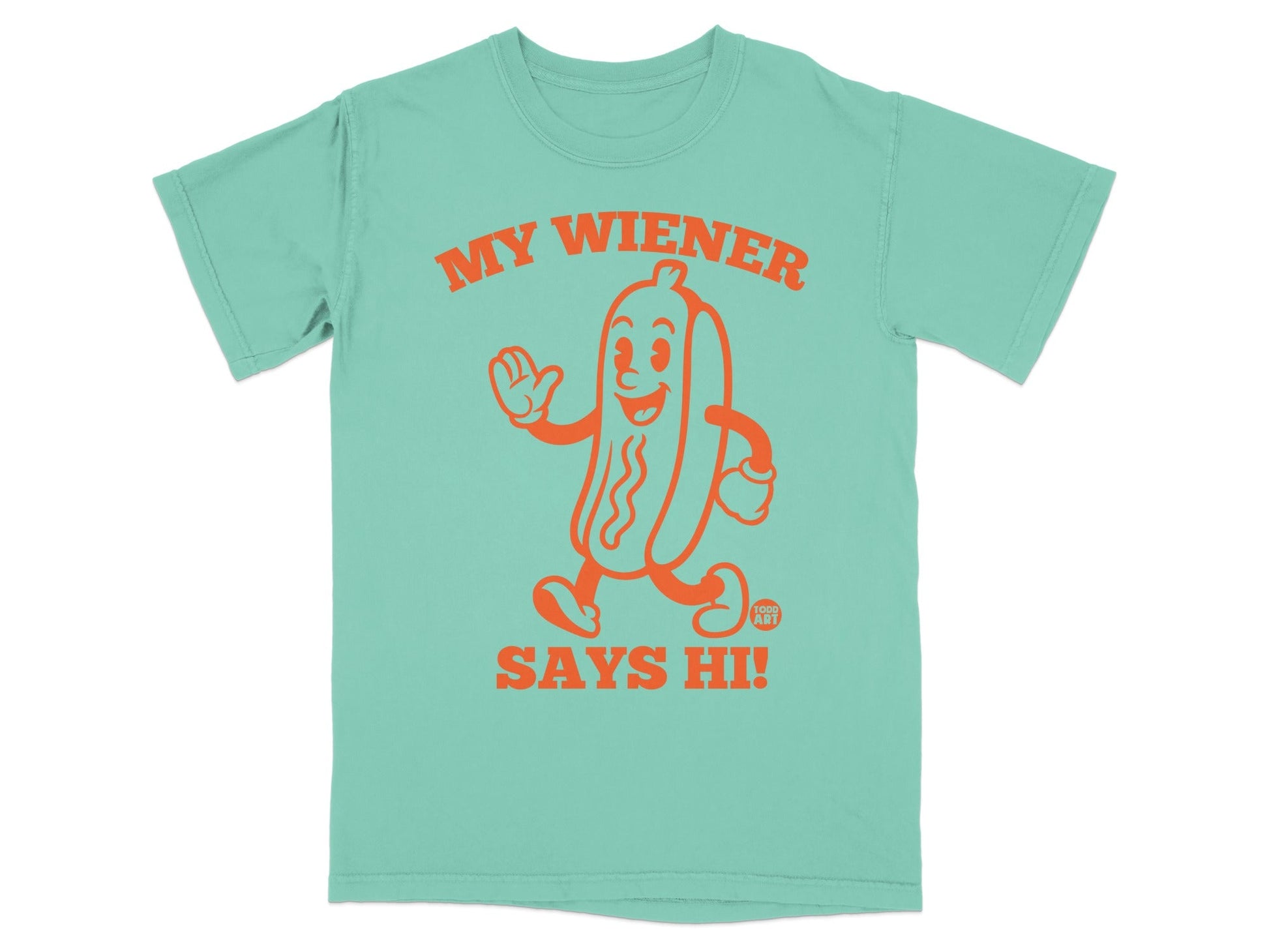 Teal t-shirt with cartoon hot dog saying "My Wiener Says Hi!"