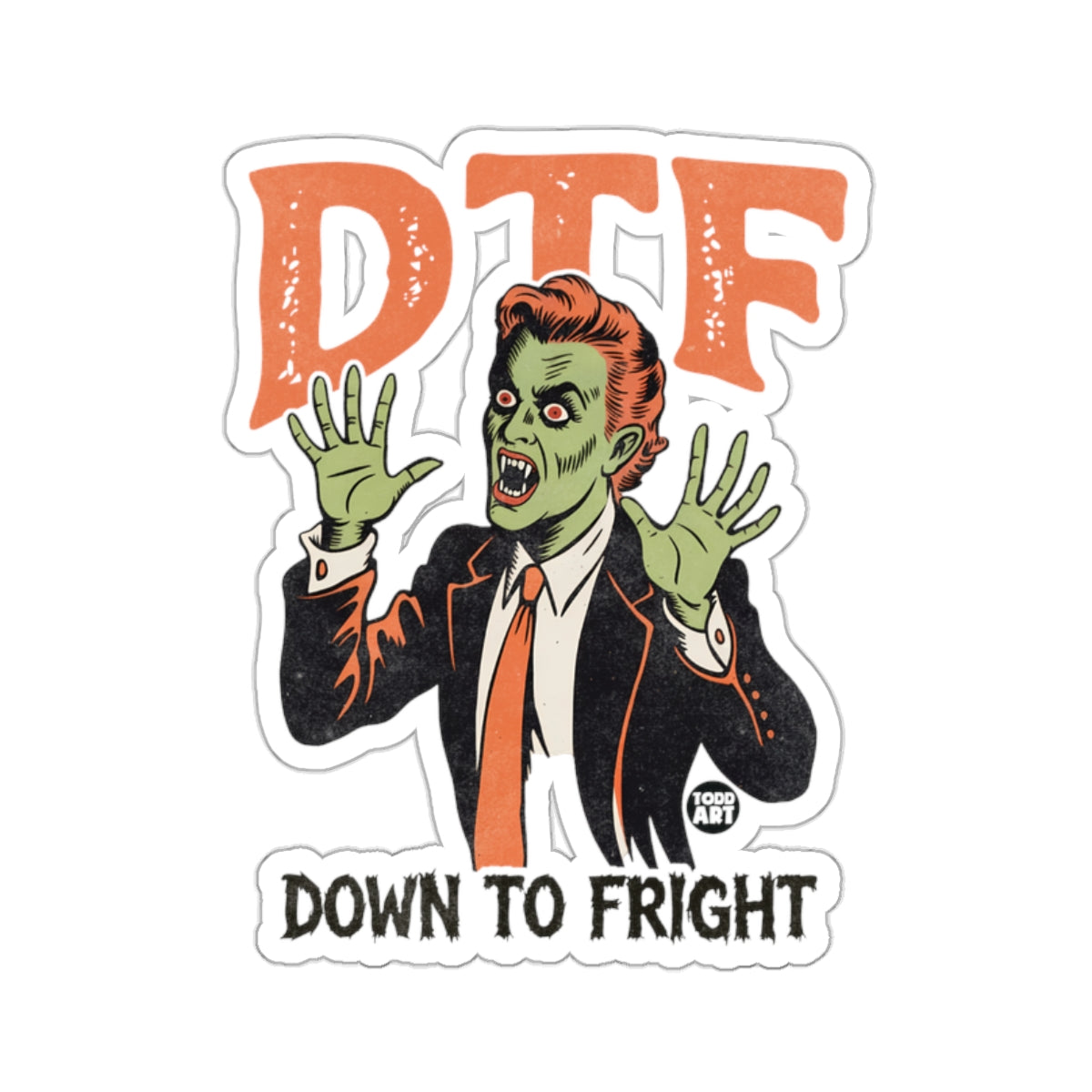 DTF Down To Fright Zombie Monster Scary 