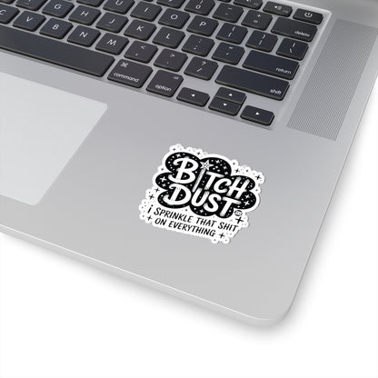 Bitch DustTodd Art Sticker