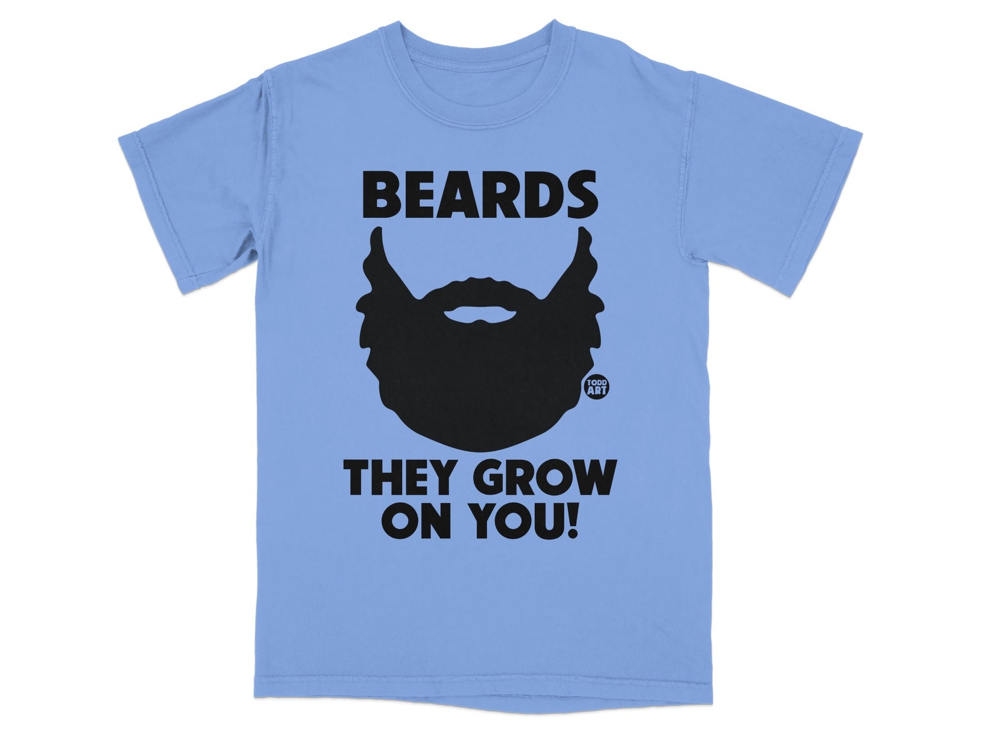Light blue t-shirt with "BEARDS THEY GROW ON YOU!" and "GOOD ART" logo.
