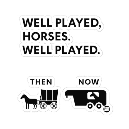 Well Played HorsesTodd Art Sticker