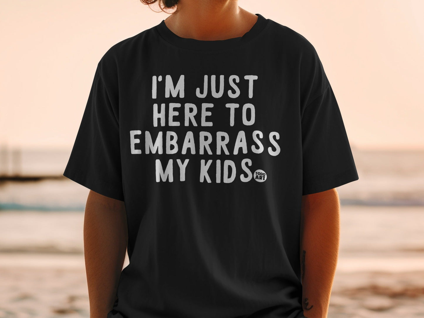 I'm Just Here To Embarrass My Kids Funny T-Shirt