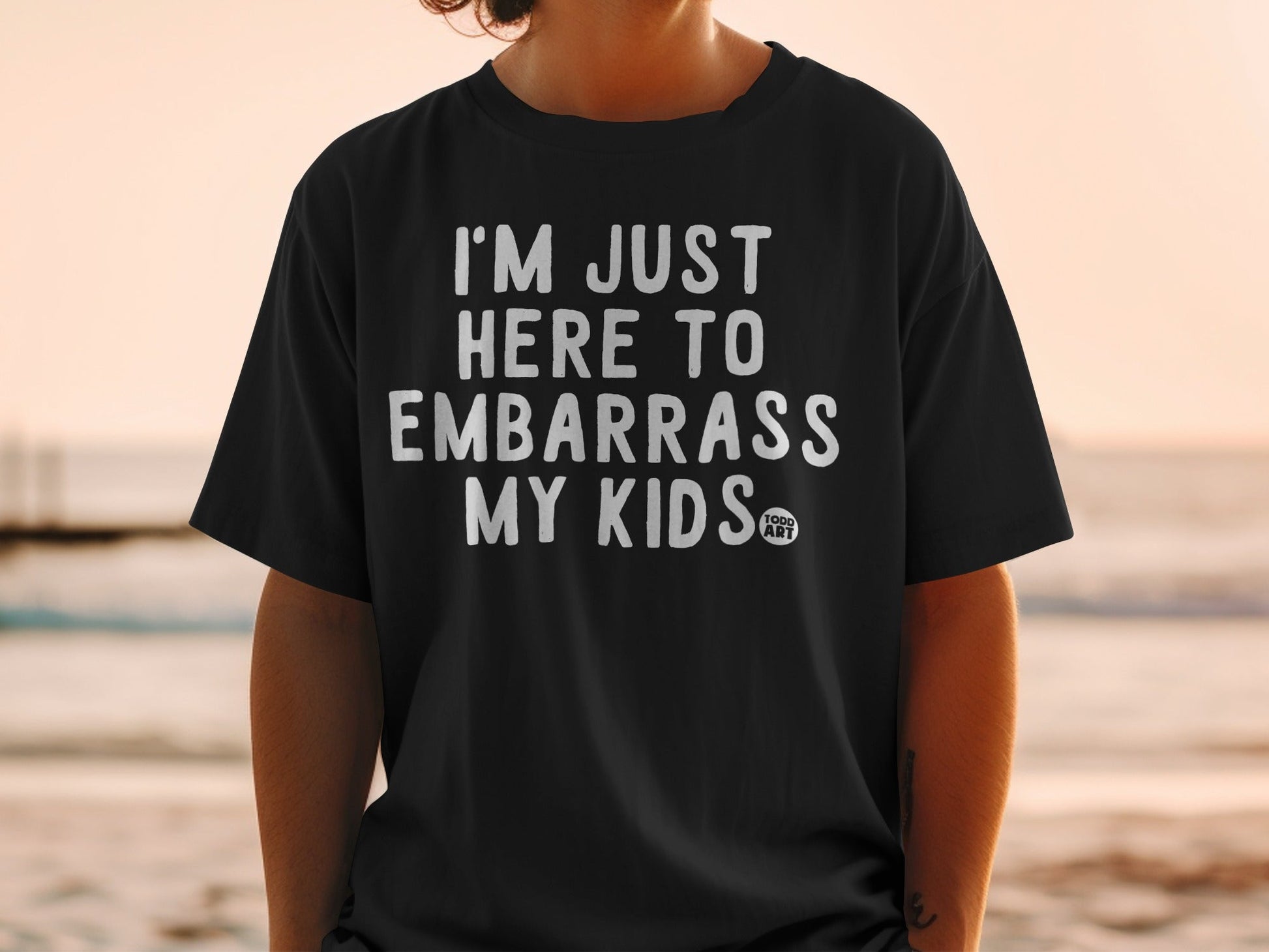 I'm Just Here To Embarrass My Kids Funny T-Shirt