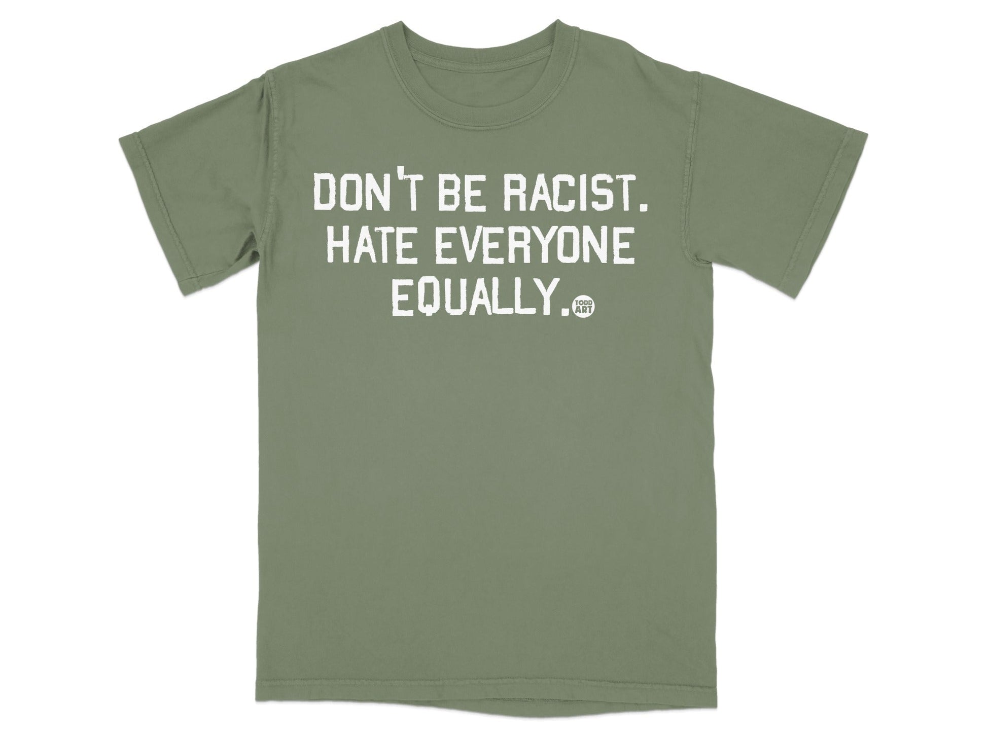 Don't Be Racist Hate Everyone Equally T-shirt