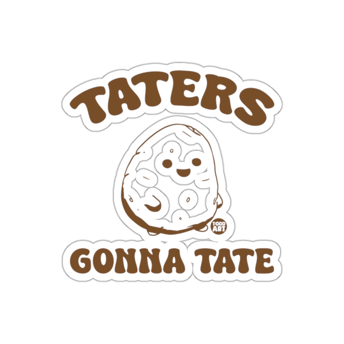 Taters Gonna Tate Happy Potato Design Sticker