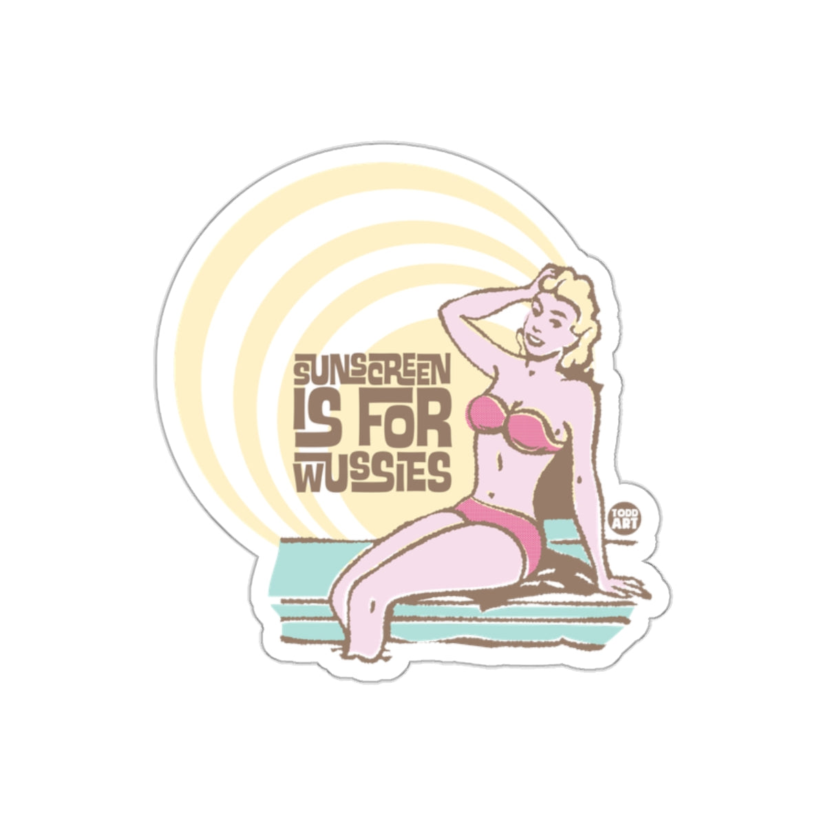 Sunscreen is For Wussies Pink Lady Art sticker