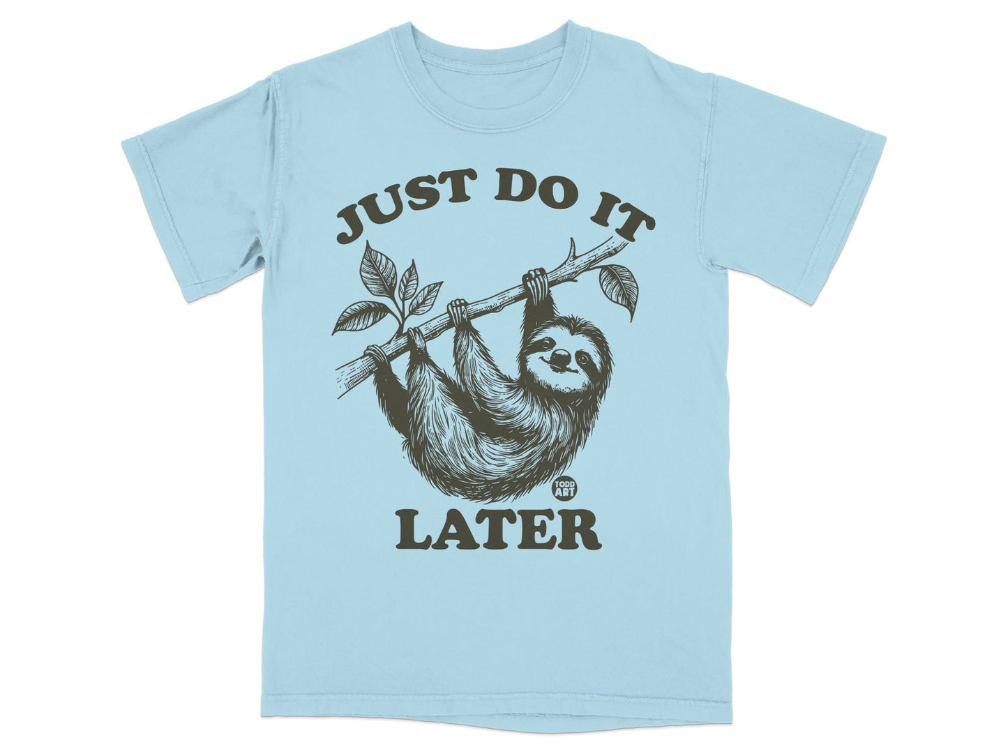Light blue t-shirt with a sloth hanging from a branch and the text "JUST DO IT LATER".