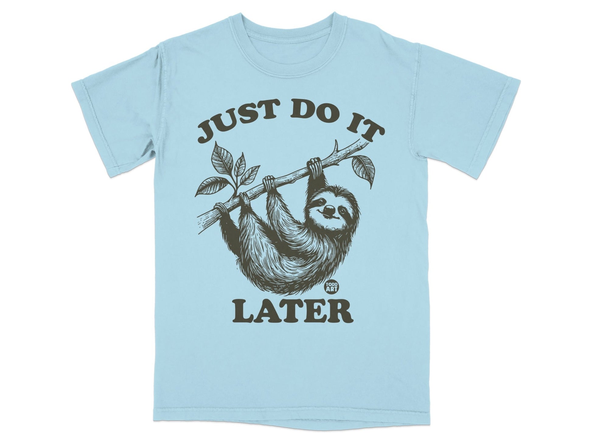 Light blue t-shirt with a sloth hanging from a branch and the text "JUST DO IT LATER".