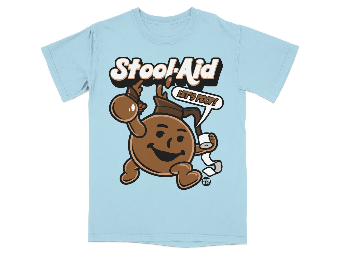 Light blue t-shirt with cartoon mascot holding toilet paper and cup, text "Stool-Aid Let's POOP!".