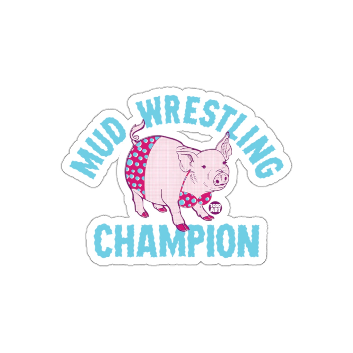 Mud Wrestling Champion Funny Pig in a Bikini sticker