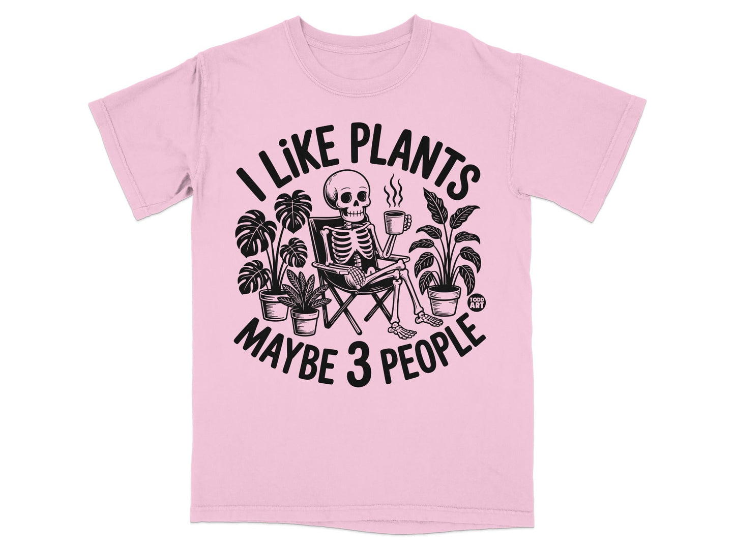 Skeleton sitting in chair with plants and coffee, text "I Like Plants, Maybe 3 People".