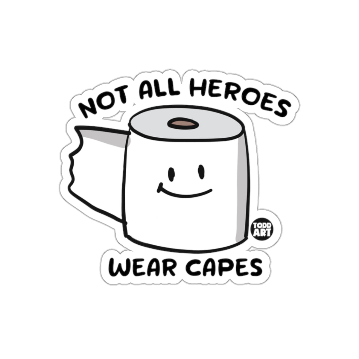 Not All Heroes Wear Capes Toilet Paper Funny sticker