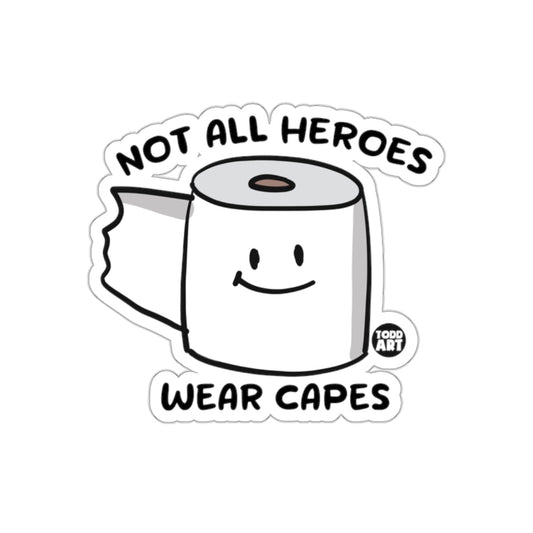 Not All Heroes Wear Capes Toilet Paper Funny sticker