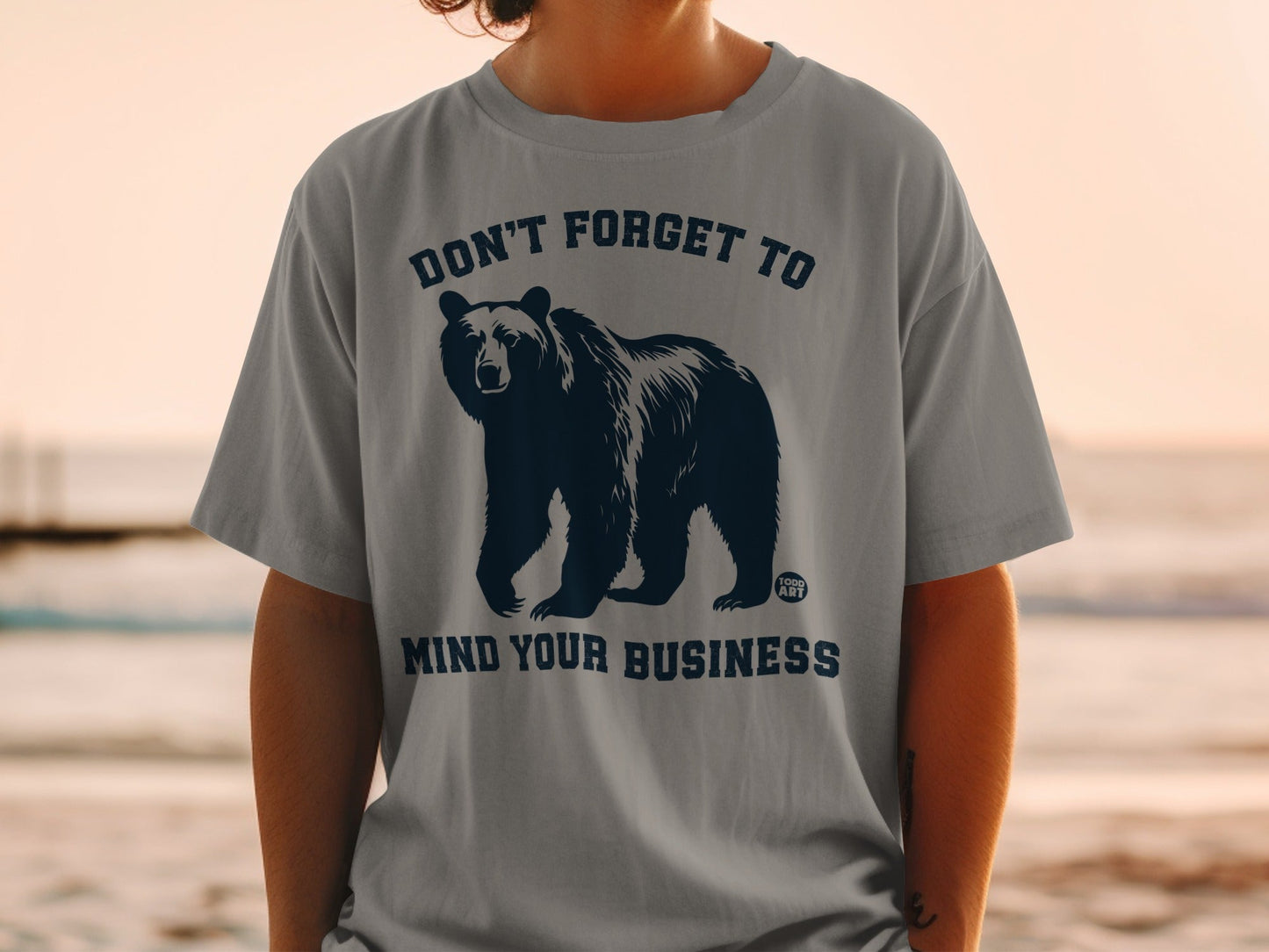 Don't Forget to Mind Your Business Bear T-shirt